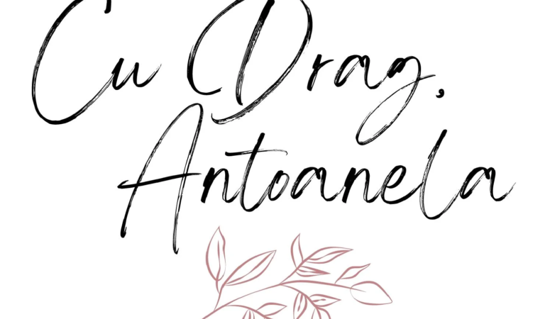 Cu drag, Antoanela- parte din povestea voastră